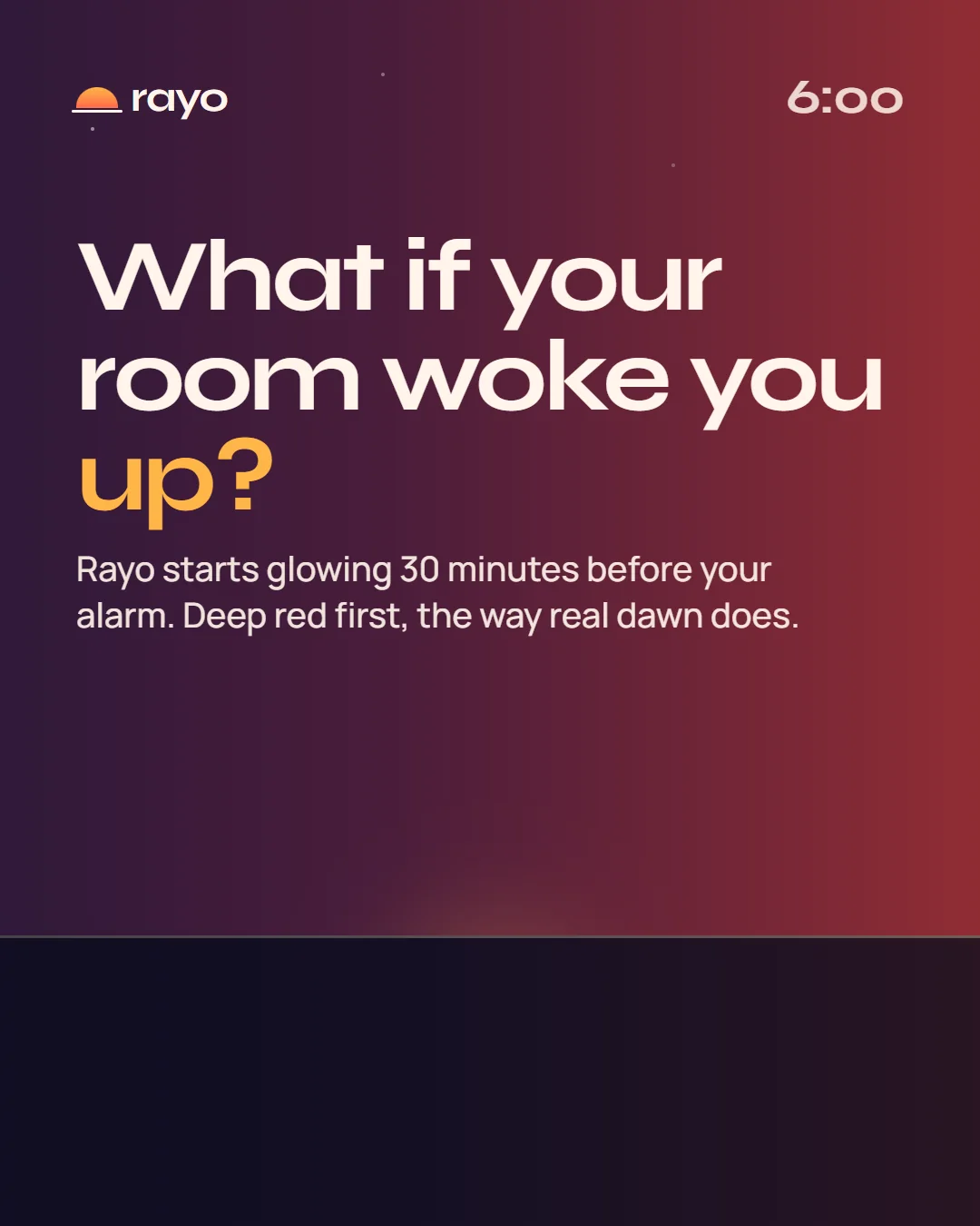 Card 2: What if your room woke you up? Rayo starts glowing 30 minutes before your alarm.